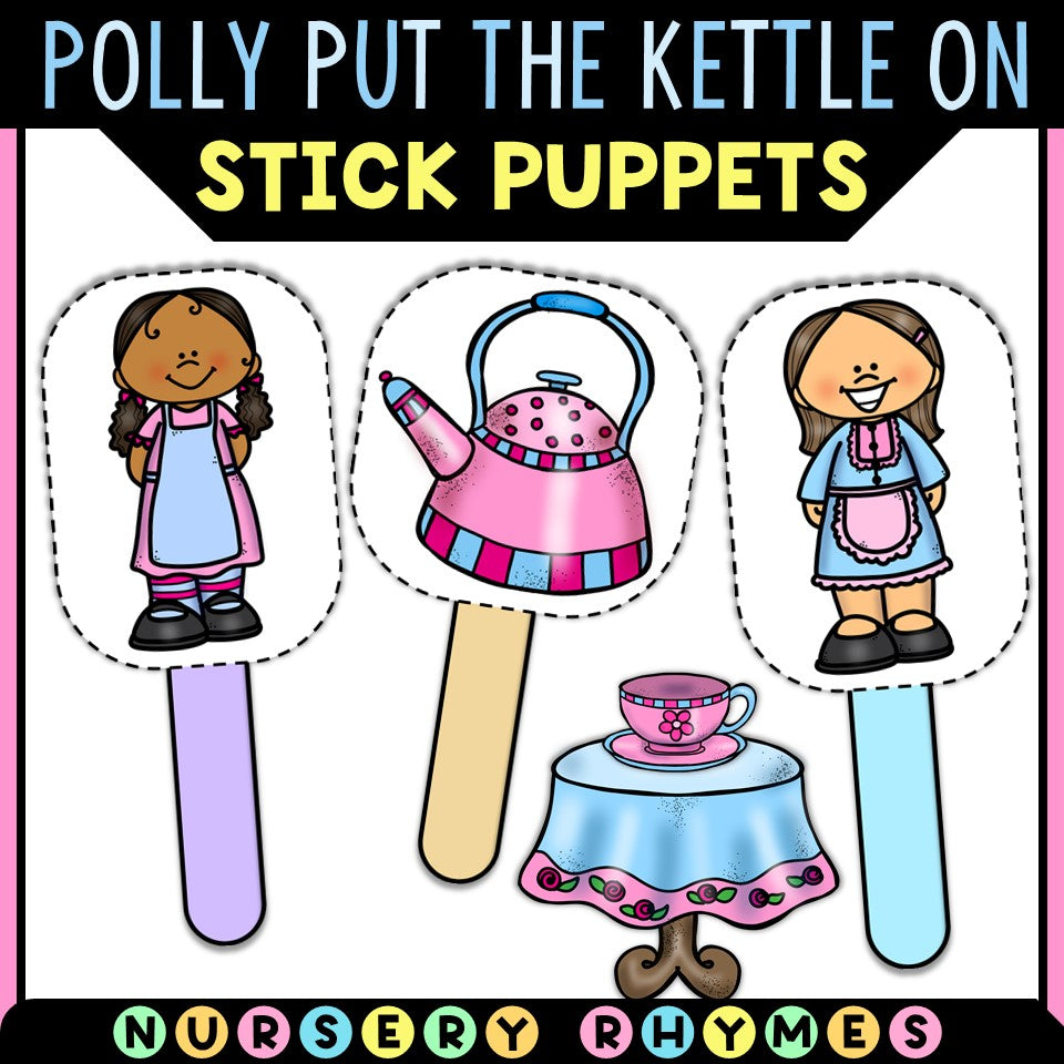 Polly Put the Kettle On nursery rhyme stick puppets with children, kettle, teacup and table.